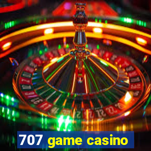 707 game casino